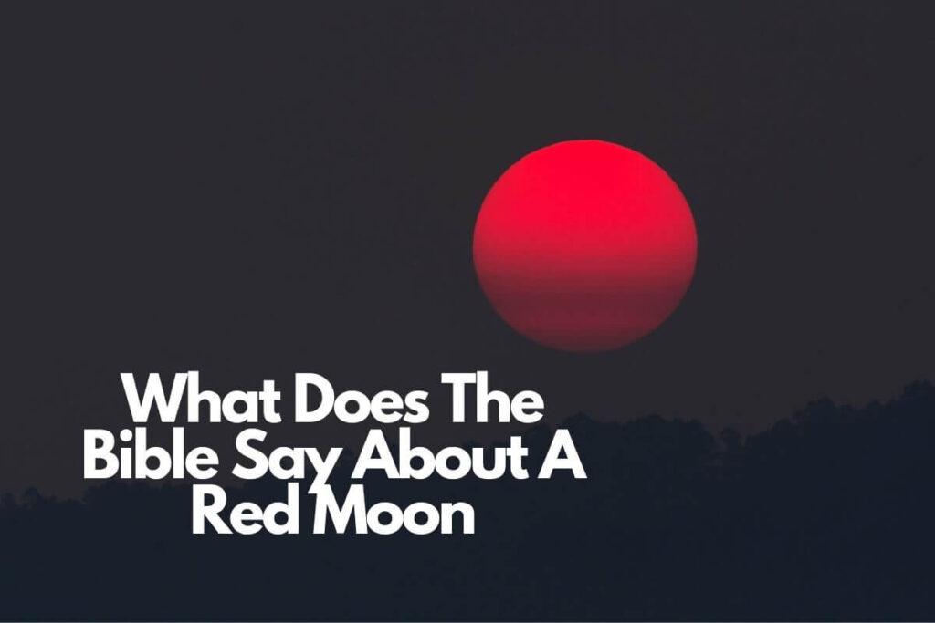 What Does The Bible Say About A Red Moon Bible Verses Of The Day