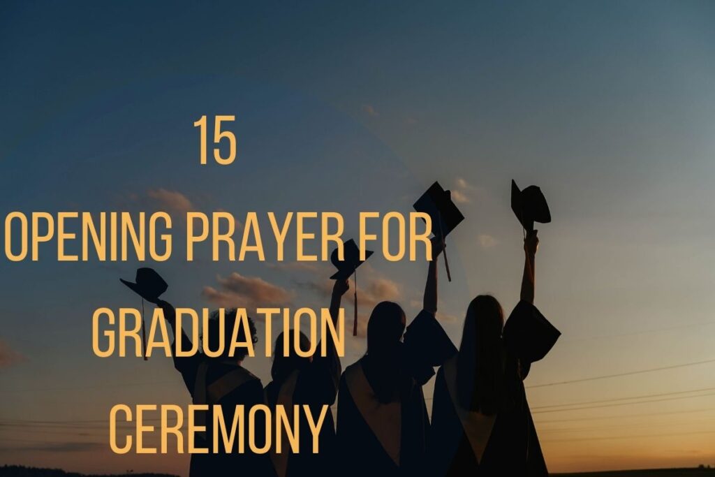 Impactful Opening Prayer For Graduation Ceremony Bible Verses Of