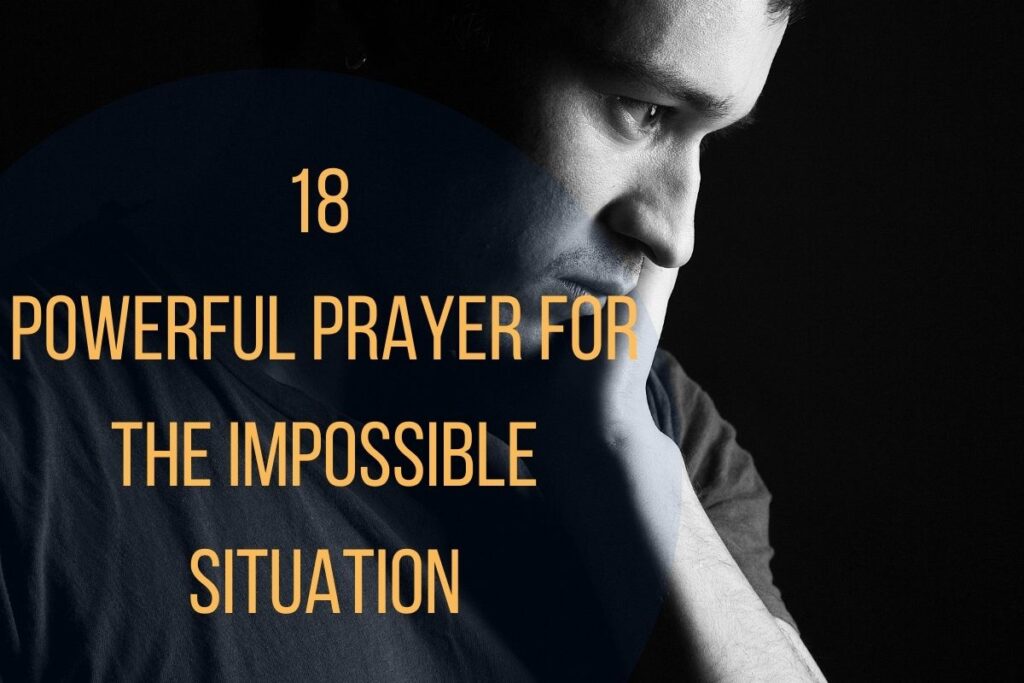 Powerful Prayer For The Impossible Situation Bible Verses Of The Day