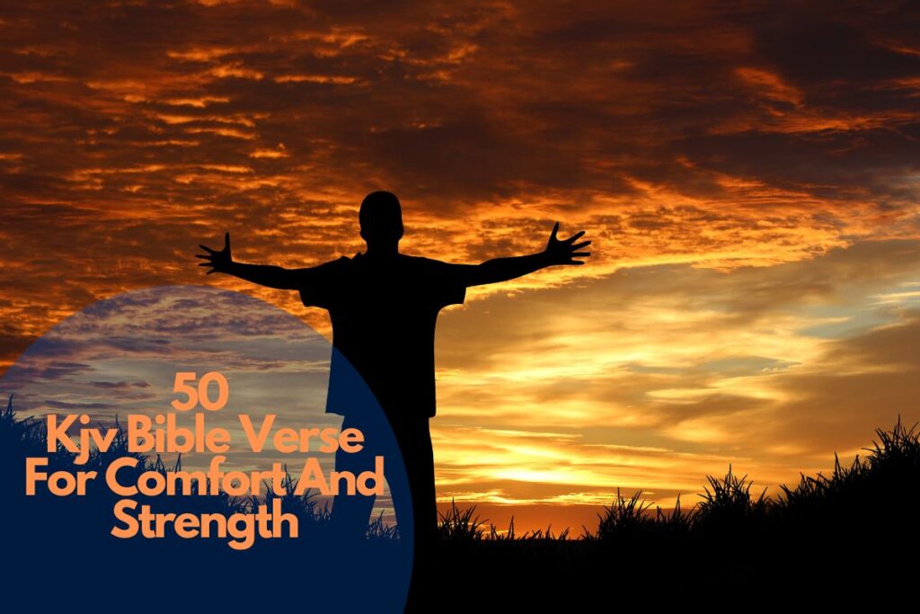 Powerful 50 Kjv Bible Verse For Comfort And Strength Bible Verses Of