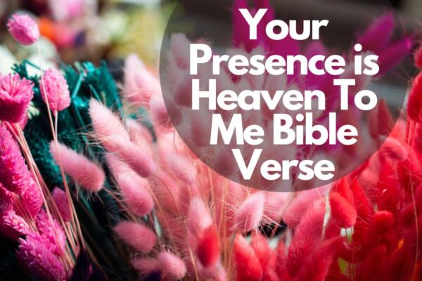 Your Presence Is Heaven To Me Bible Verse 300x200@2x 