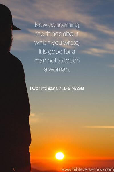 I Corinthians 7 :1-2 NASB