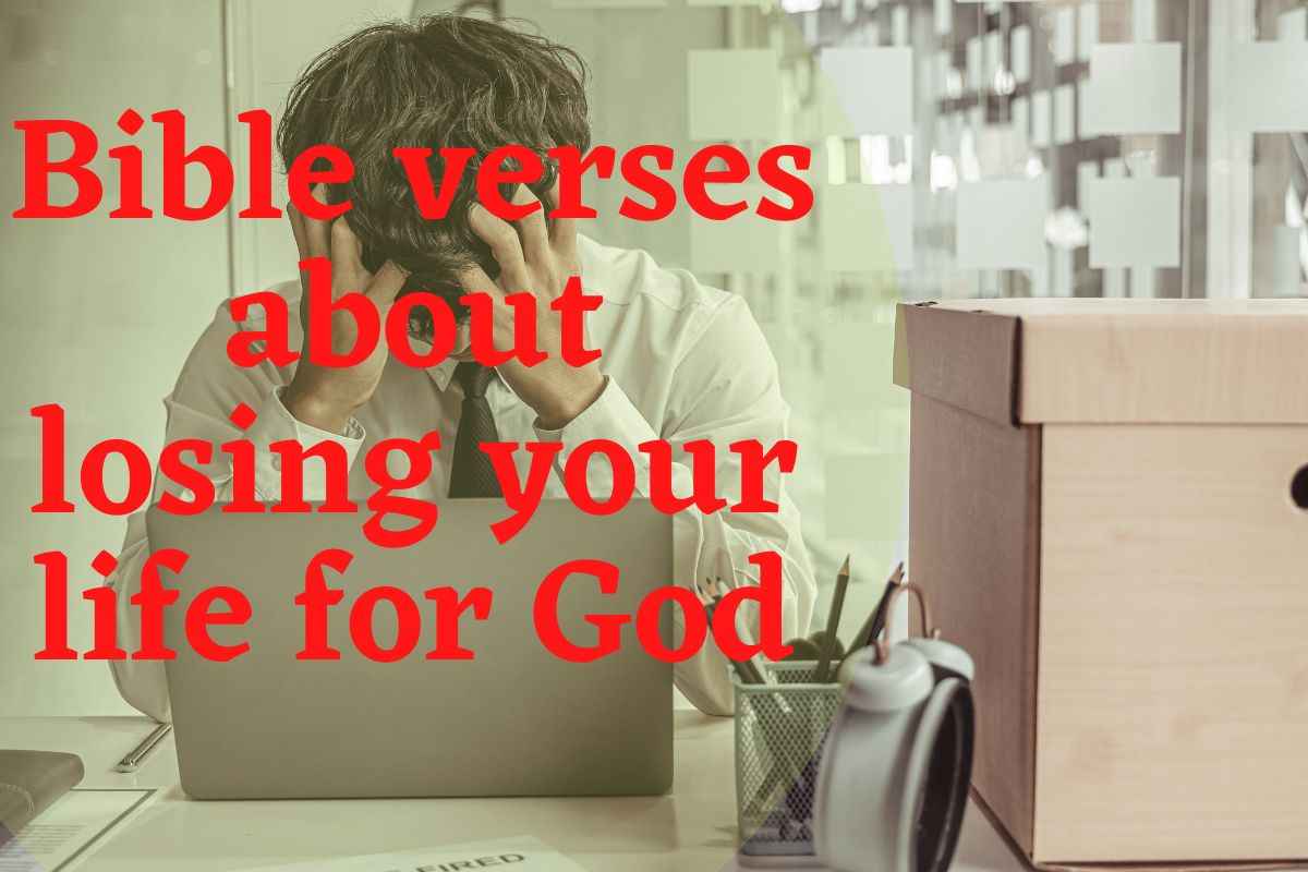 13 Helpful Bible Verses About Losing Your Life For God