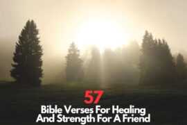 57 Bible Verses For Healing And Strength For A Friend