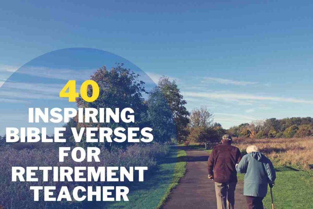 40 Inspiring Bible Verses For Retirement Teacher Bible Verses of the day