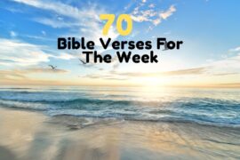 70 Inspiring Bible Verses For The Week 2024