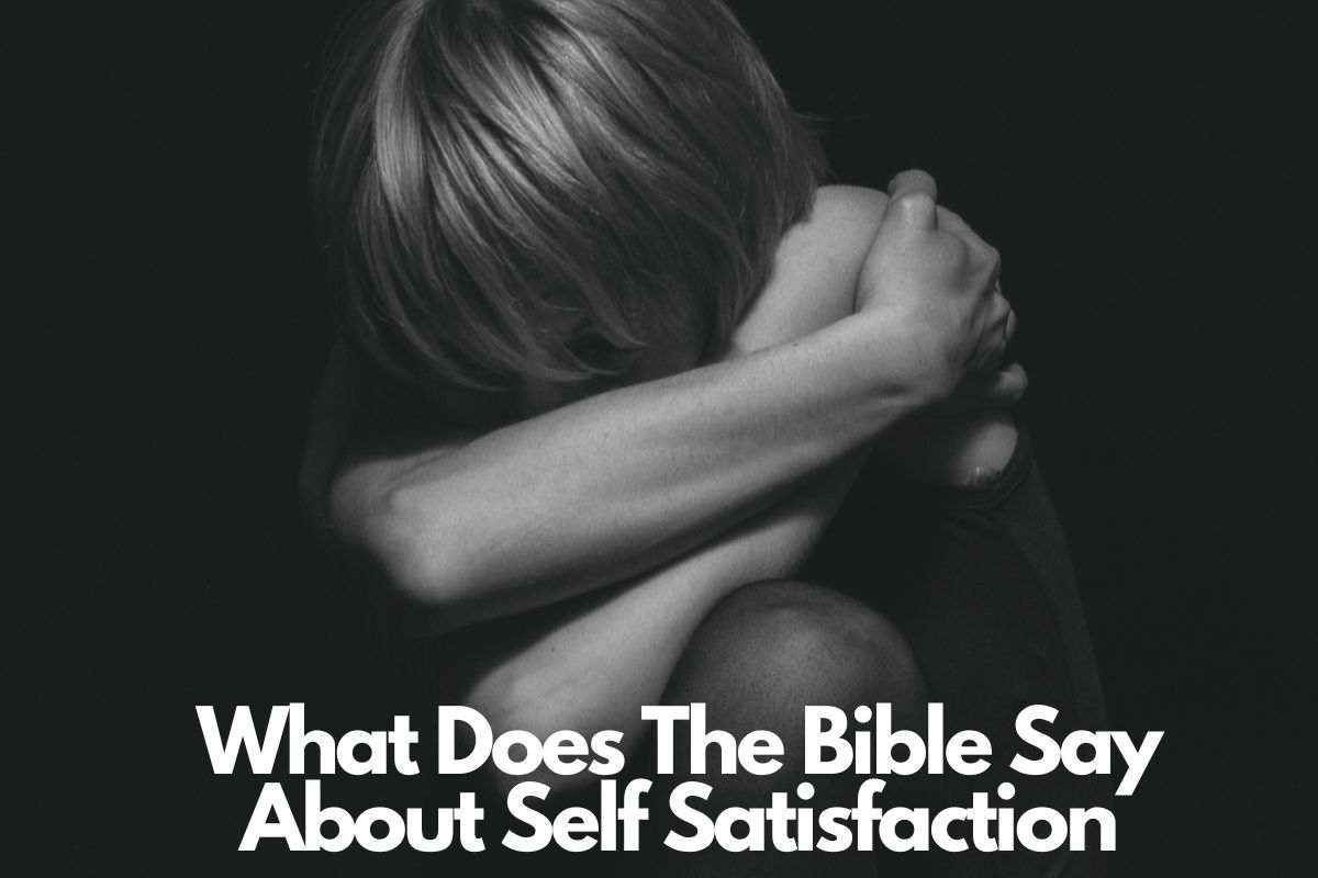 What Does The Bible Say About Self Satisfaction