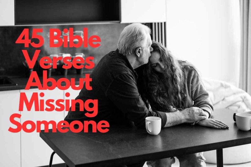 45-consoling-bible-verses-about-missing-someone