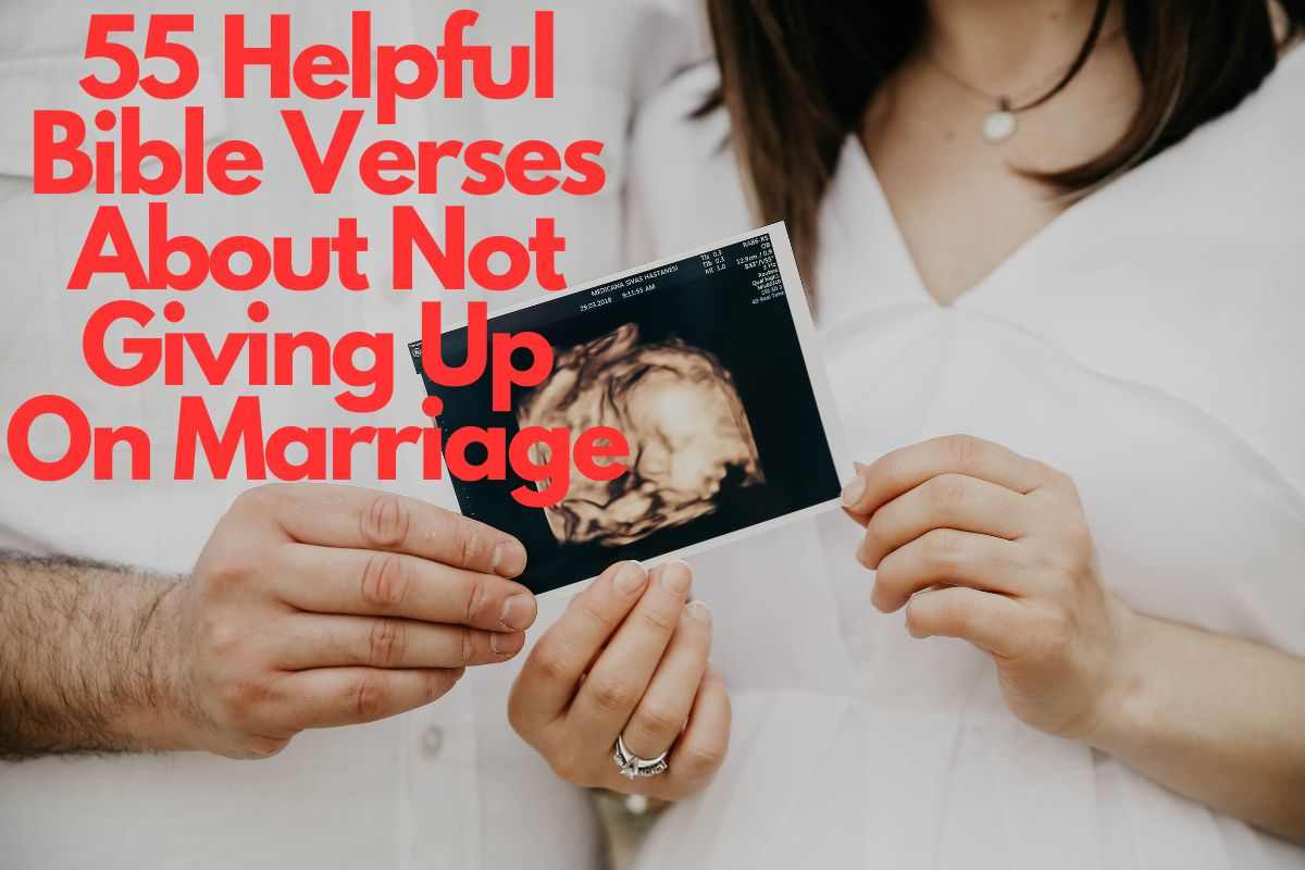 55 Helpful Bible Verses About Not Giving Up On Marriage 11zon 