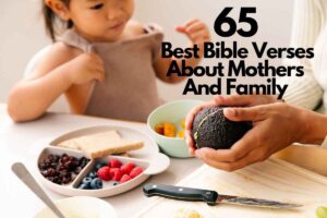 65 Bible Verses About Mothers And Family 2024