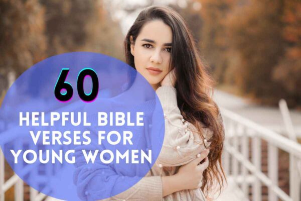 60 Helpful Bible Verses For Young Women – Bible Verses of the day