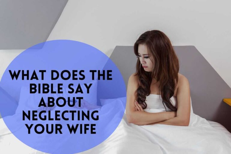 What Does The Bible Say About Neglecting Your Wife
