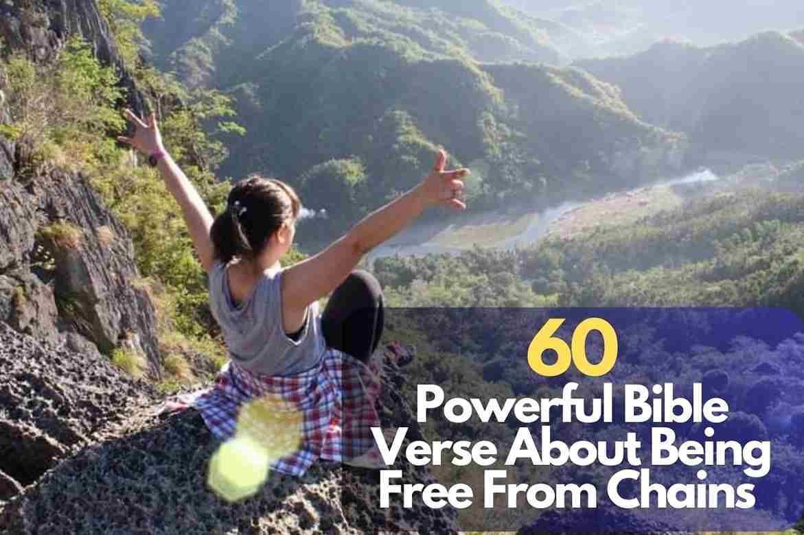 60 Powerful Bible Verse About Being Free From Chains