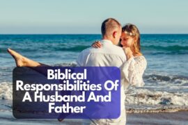 Biblical Responsibilities Of A Husband And Father – Bible Verses of the day