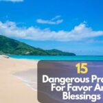 Dangerous Prayer For Favor And Blessings