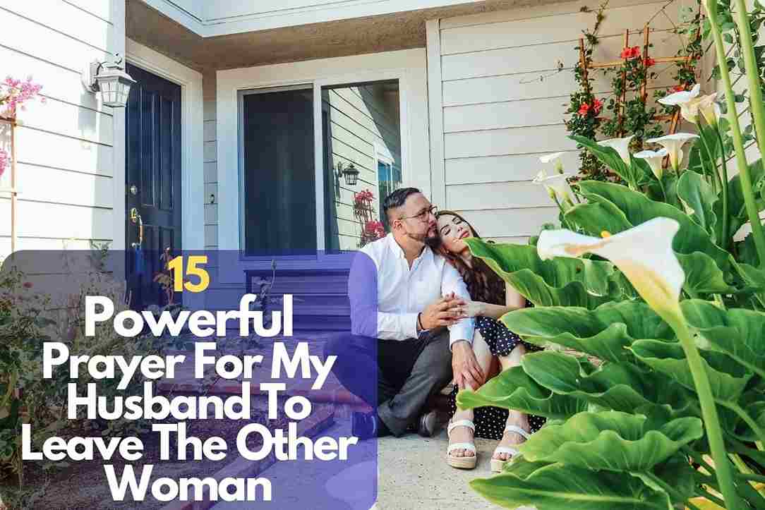 Powerful Prayer For My Husband To Leave The Other Woman