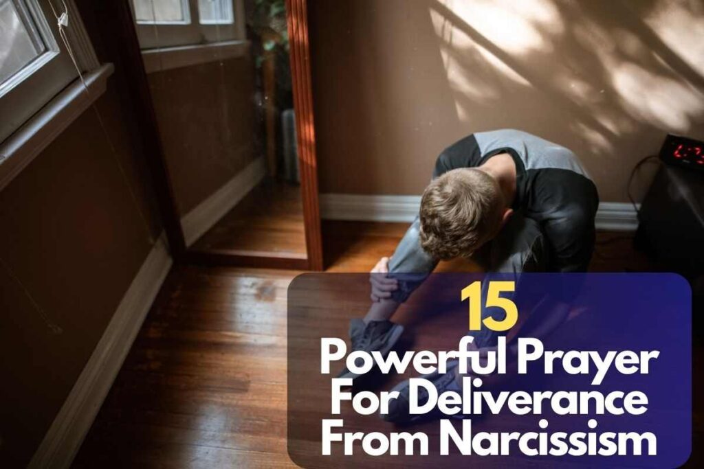 15 Powerful Prayer For Deliverance From Narcissism – Bible Verses of ...