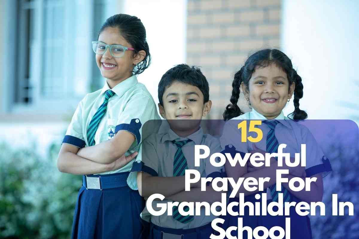 Prayer For Grandchildren In School.