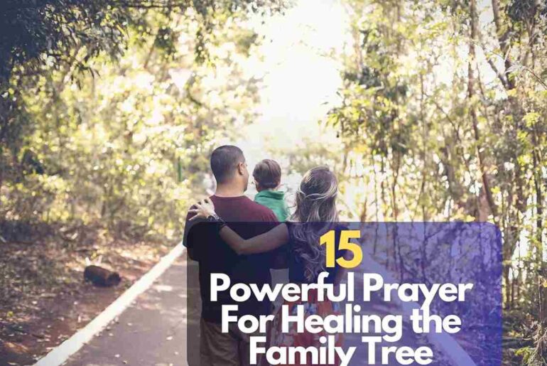 15 Powerful Prayer For Healing The Family Tree