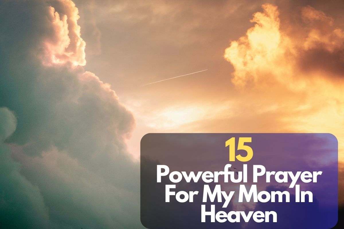 15 Powerful Prayer For My Mom In Heaven – Bible Verses of the day