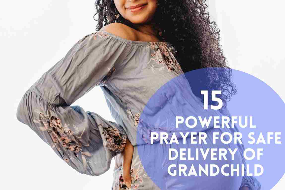 Prayer For Safe Delivery Of Grandchild