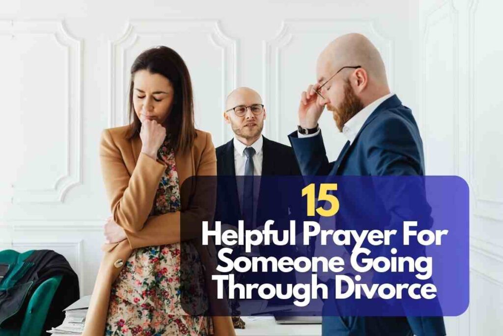 15 Helpful Prayer For Someone Going Through Divorce 2024