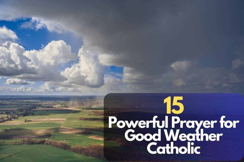 15 Powerful Prayer For Good Weather Catholic