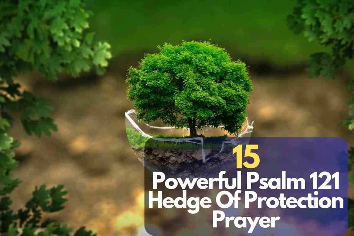 Psalm 121 Hedge Of Protection Prayer