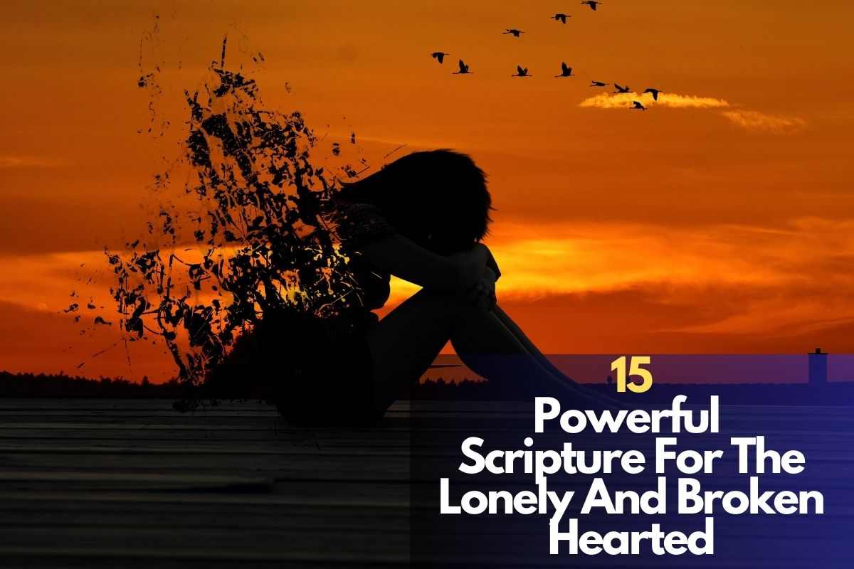 Scripture For The Lonely And Broken Hearted