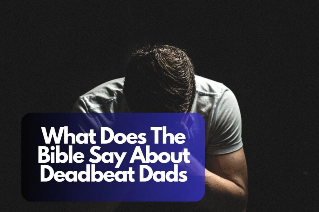 what-does-the-bible-say-about-deadbeat-dads-bible-verses-of-the-day