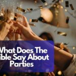 What Does The Bible Say About Parties