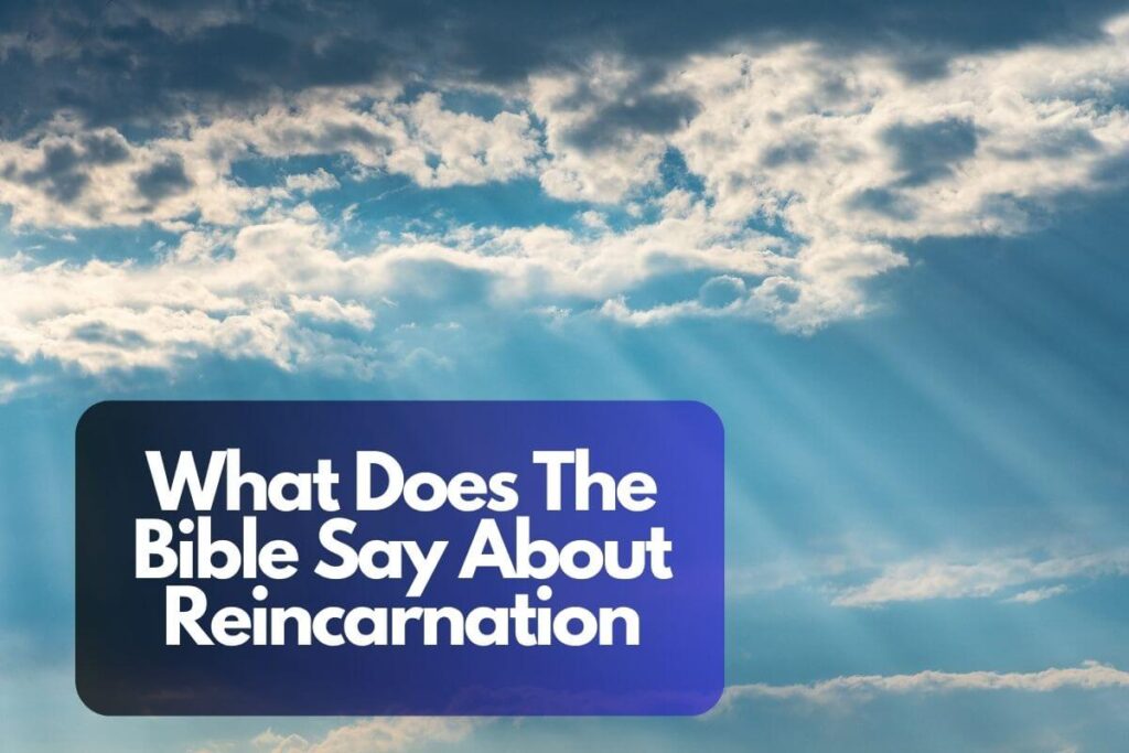 what-does-the-bible-say-about-reincarnation