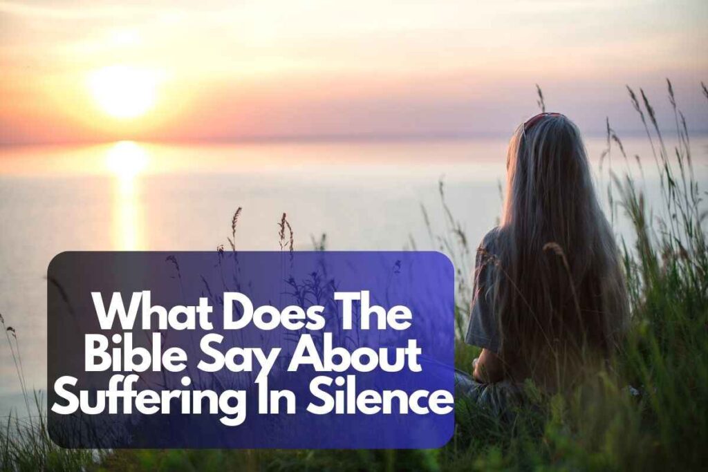 What Does The Bible Say About Suffering In Silence – Bible Verses of ...