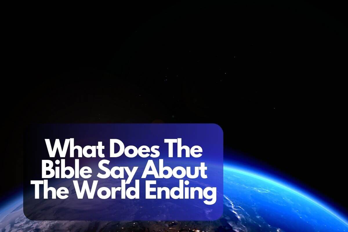 What Does The Bible Say About The World Ending 2024