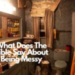What Does The Bible Say About Being Messy