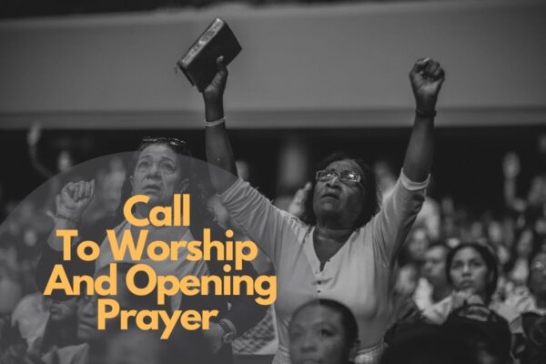 Call To Worship And Opening Prayer