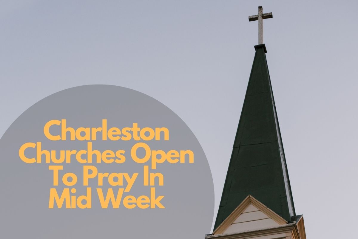 Charleston Churches Open To Pray In Mid Week