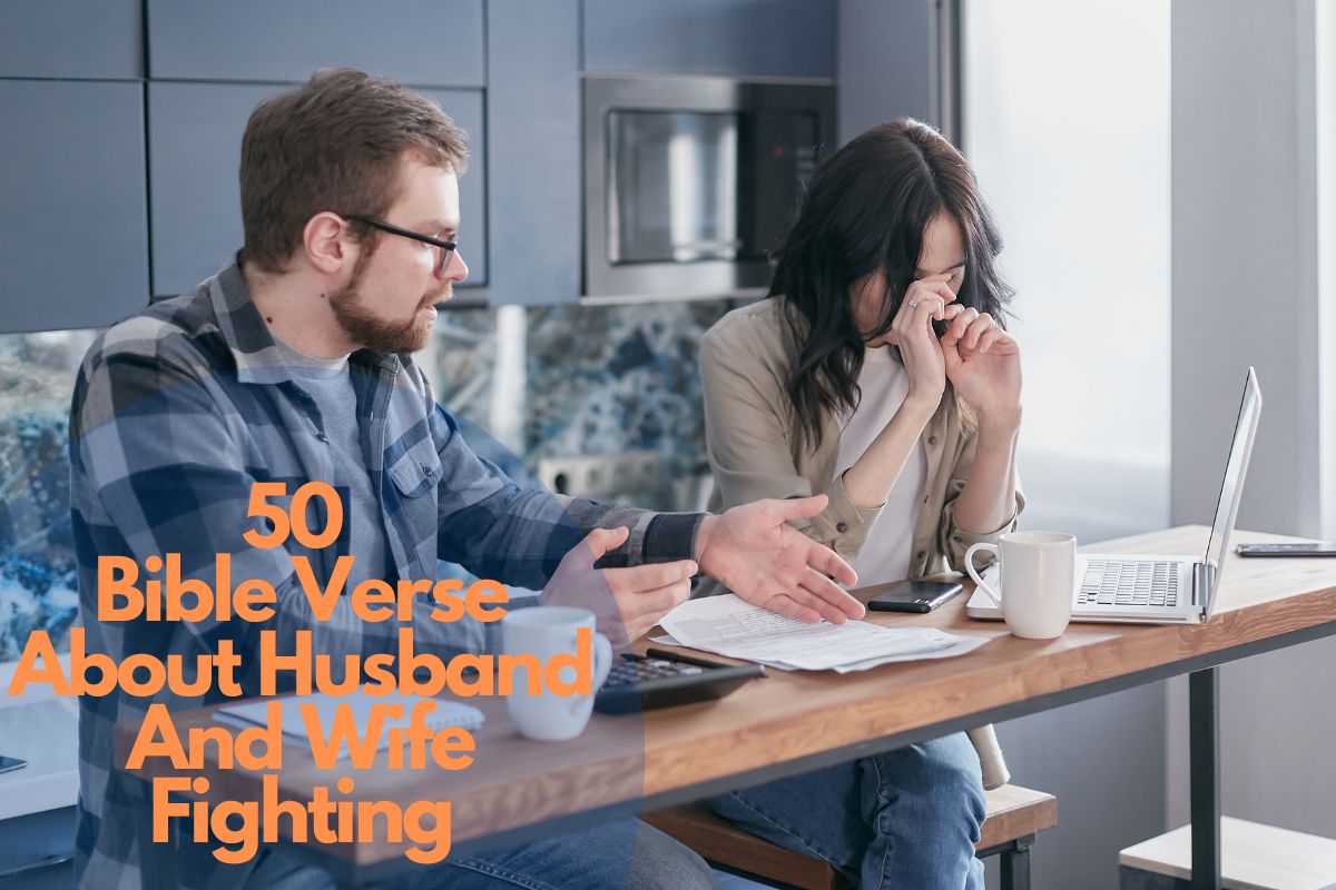 50 Thrilling Bible Verses About Husband And Wife Fighting