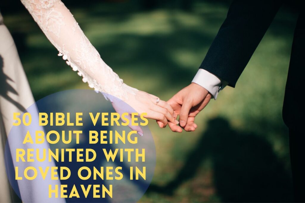 50 Best Bible Verses About Being Reunited With Loved Ones In Heaven