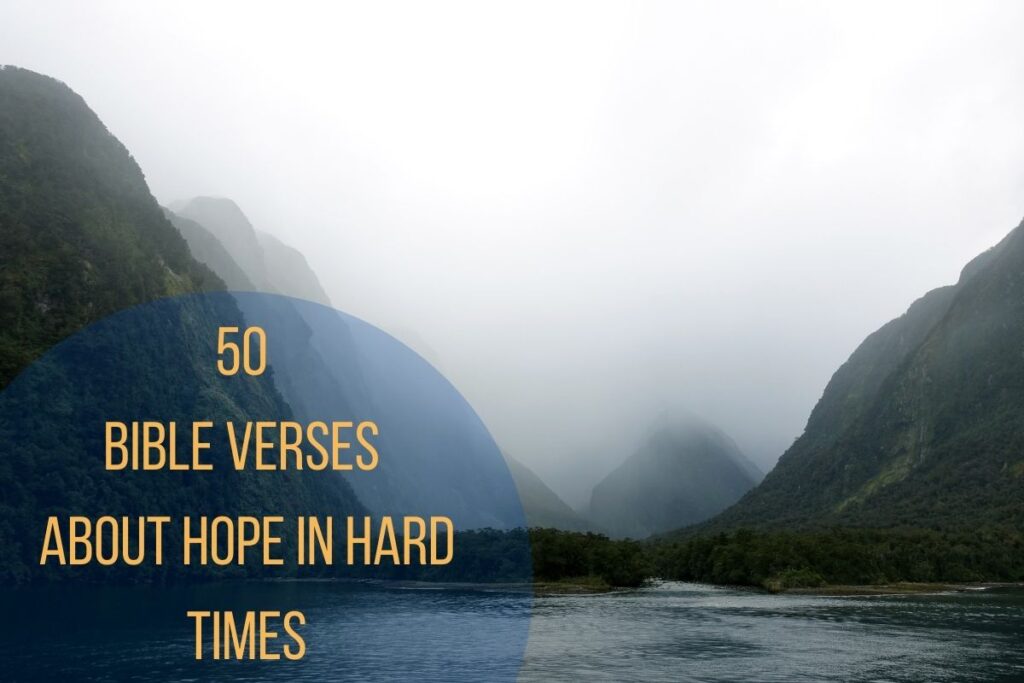 50 Bible Verses About Hope In Hard Times