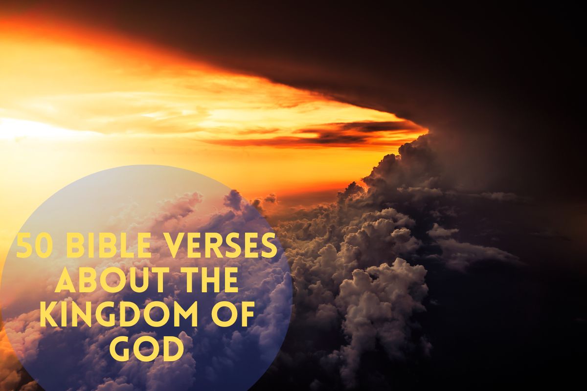 50 Insightful Bible Verses About The Kingdom of God – Bible Verses of ...