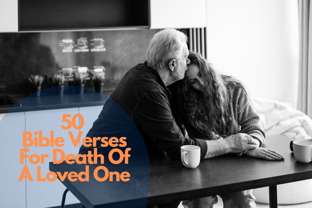 50 Encouraging Bible Verses For Death Of A Loved