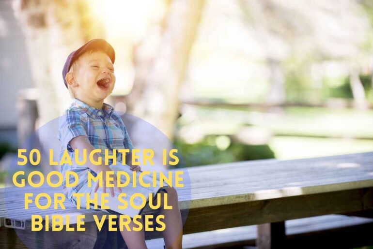 Laughter Is Good Medicine For The Soul Bible Verses