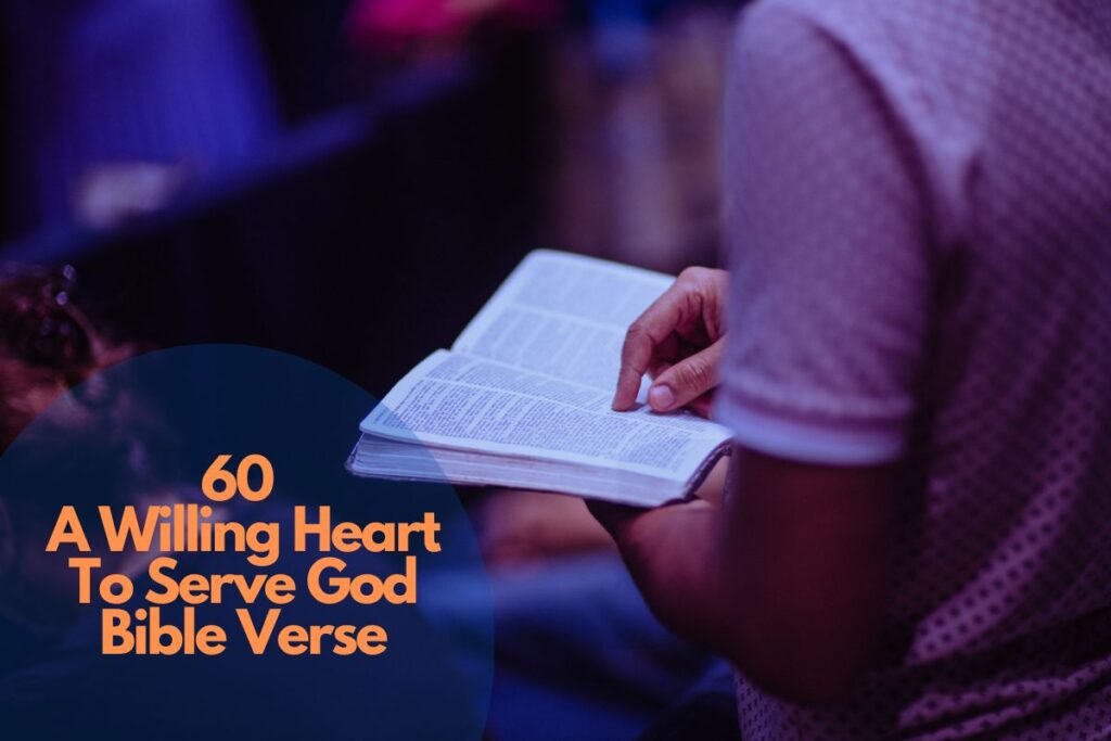 60 Inspiring A Willing Heart To Serve God Bible Verse