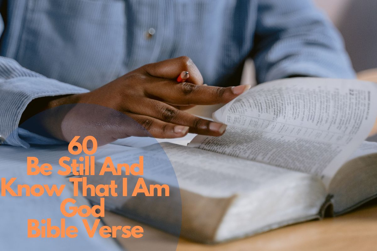 60 Be Still And Know That I Am God Bible Verse