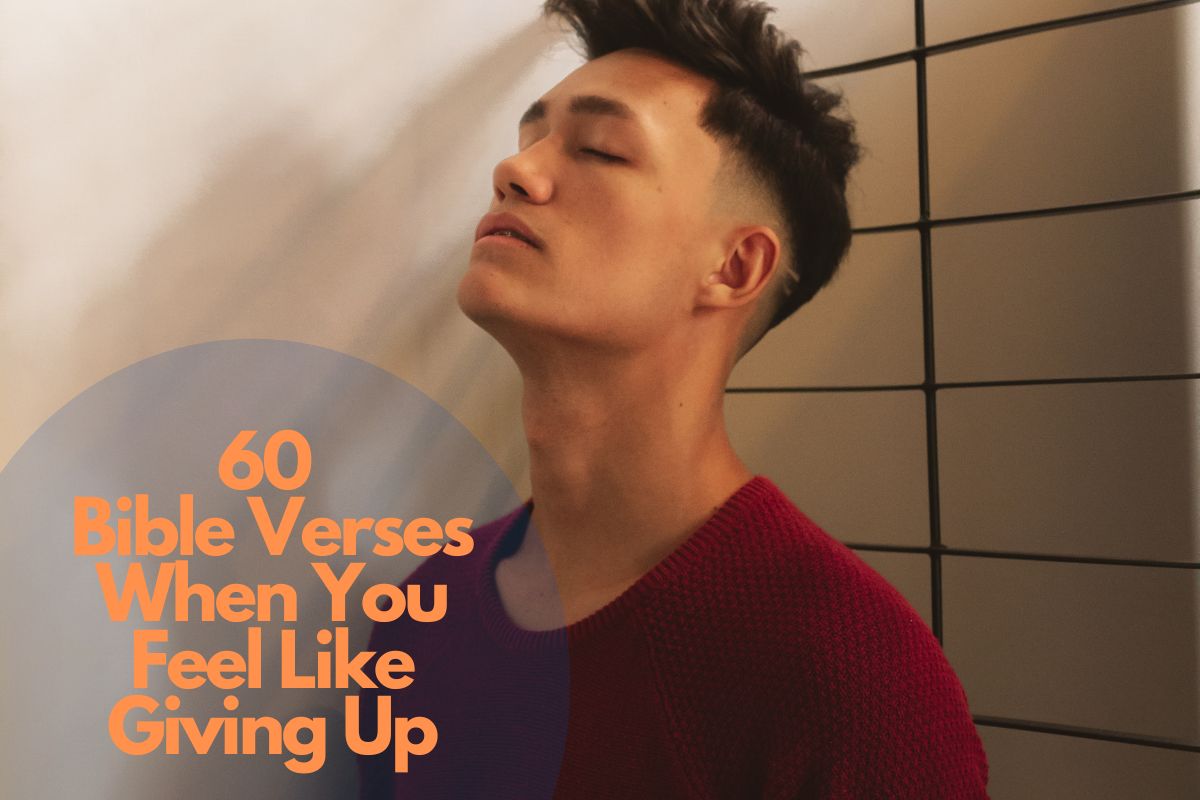 60 Bible Verses When You Feel Like Giving Up