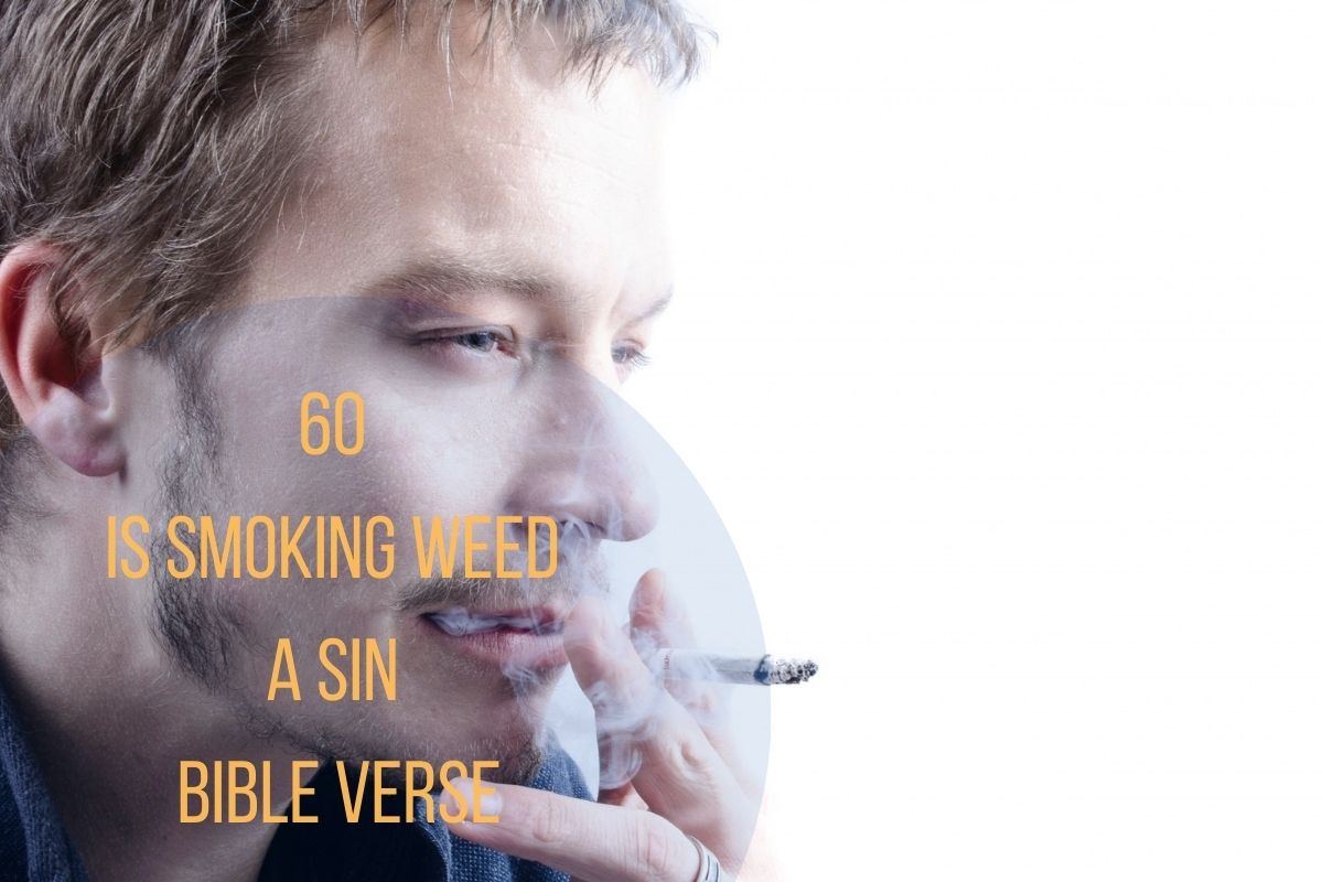 60 Is Smoking Weed A Sin Bible Verse