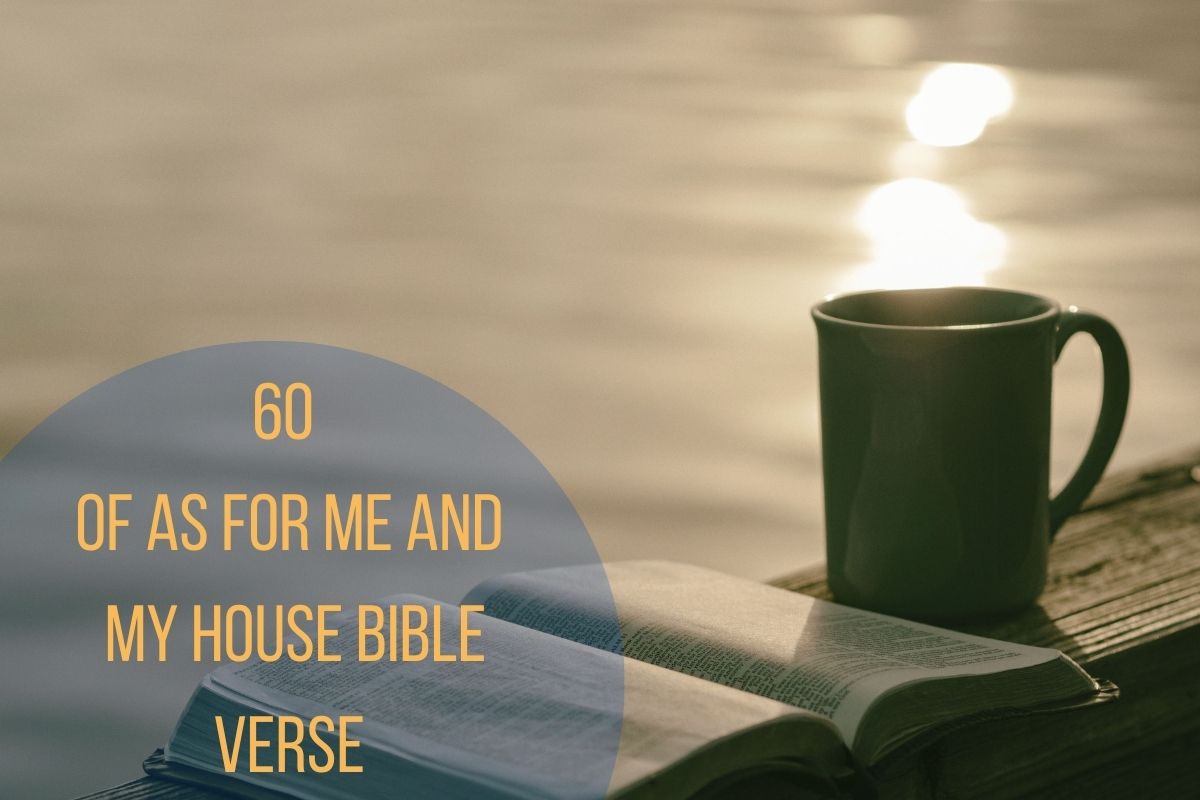 60 Of As For Me And My House Bible Verse