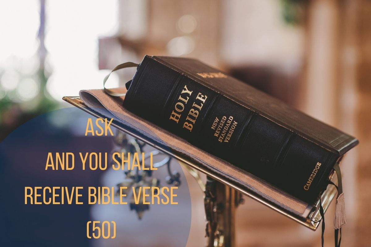 50 Powerful Ask And You Shall Receive Bible Verses   Ask And You Shall Receive Bible Verse 50 