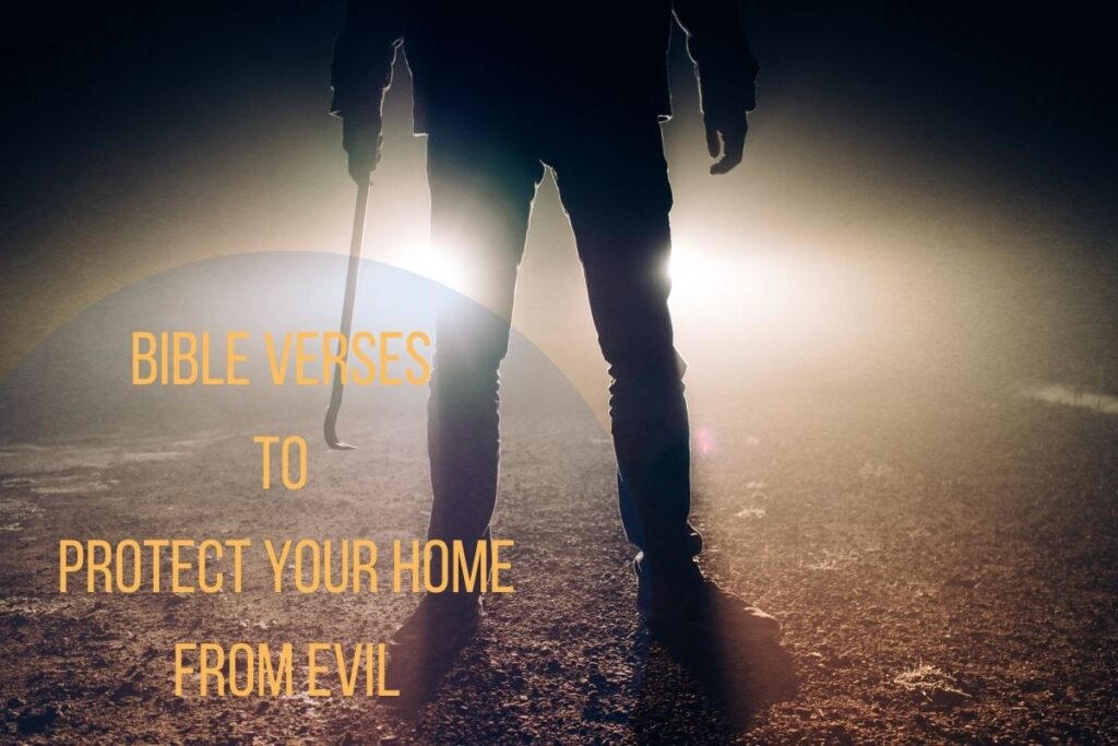 70 Powerful Bible Verses To Protect Your Home From Evil